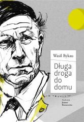 okładka Długa droga do domu książka | Wasil Bykau