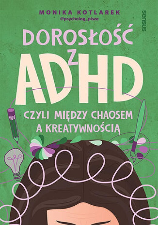 okładka Dorosłość z ADHD, czyli między chaosem a kreatywnością ebook | epub, mobi, pdf | Monika Kotlarek