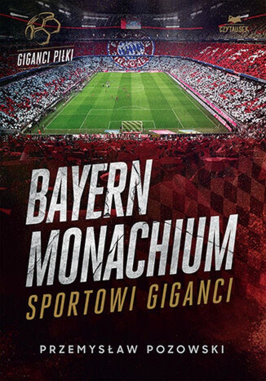 okładka Bayern Monachium. Sportowi giganci ebook | epub, mobi, pdf | Przemysław Pozowski