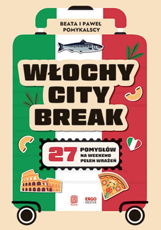 okładka Włochy city break. 27 pomysłów na weekend pełen wrażeń ebook | epub, mobi, pdf | Beata Pomykalska, Paweł Pomykalski