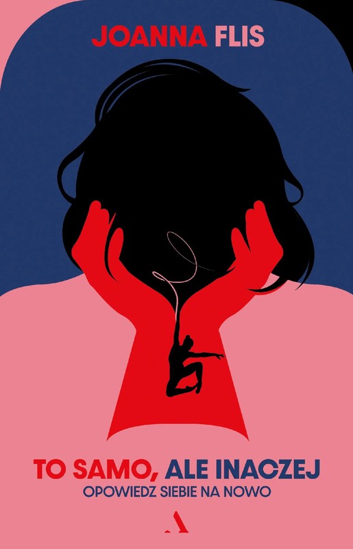 okładka To samo, ale inaczej. Opowiedz siebie na nowo ebook | epub, mobi | Joanna Flis