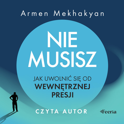 okładka Nie musisz audiobook | MP3 | Armen Mekhakyan
