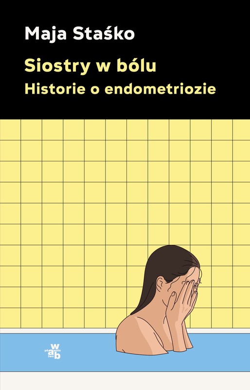 okładka Siostry w bólu. Historie o endometriozie ebook | epub, mobi | Maja Staśko