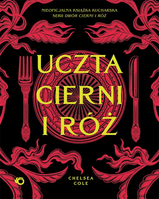 okładka Uczta cierni i róż. Nieoficjalna książka kucharska serii Dwór cierni i róż ebook | epub, mobi | Chelsea Cole