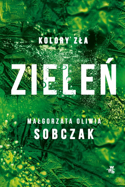 okładka Kolory zła. Zieleń. Tom 6 ebook | epub, mobi | Małgorzata Oliwia Sobczak