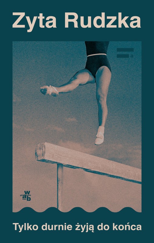 okładka Tylko durnie żyją do końca ebook | epub, mobi | Zyta Rudzka