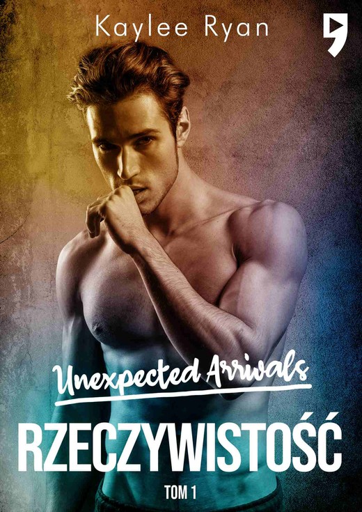 okładka Unexpected Arrivals. Rzeczywistość Tom I ebook | epub, mobi | Kaylee Ryan