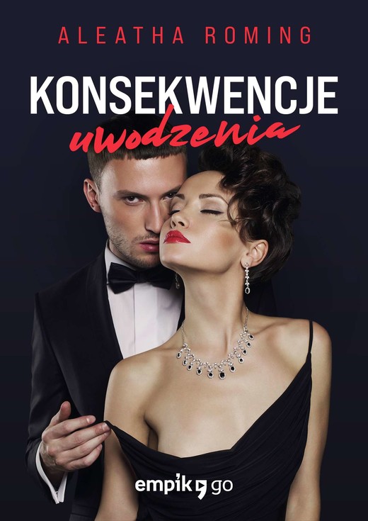 okładka Konsekwencje uwodzenia. Tom 4 ebook | epub, mobi | Aleatha Romig
