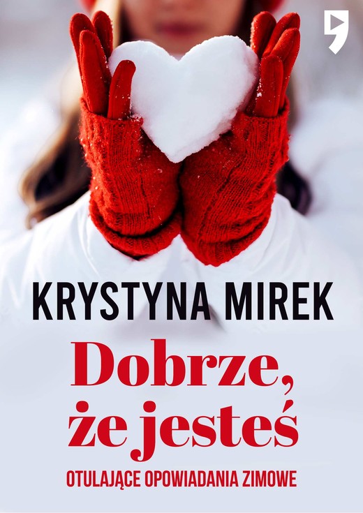 okładka Dobrze, że jesteś. Otulające opowiadania zimowe ebook | epub, mobi | Krystyna Mirek