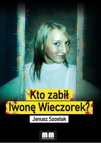 okładka Kto zabił Iwonę Wieczorek? ebook | epub, mobi | Janusz Szostak