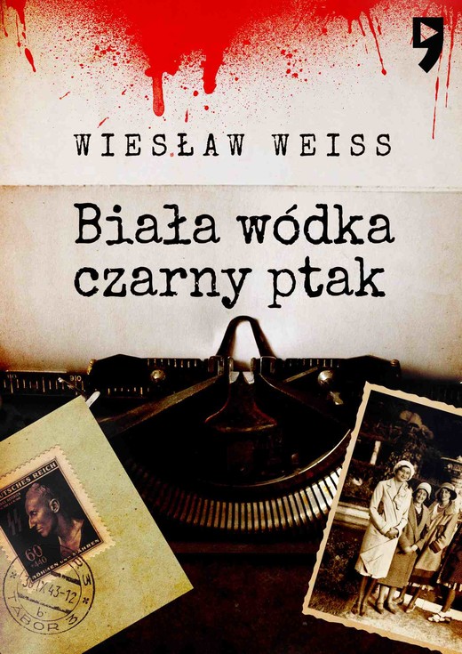 okładka Biała wódka, czarny ptak ebook | epub, mobi | Wiesław Weiss