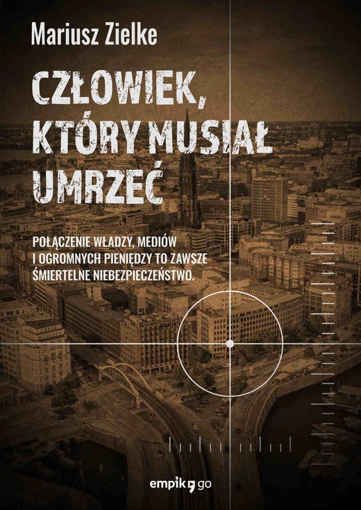 okładka Człowiek, który musiał umrzeć ebook | epub, mobi | Mariusz Zielke