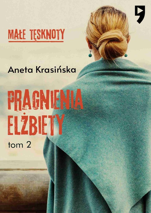 okładka Małe tęsknoty: Pragnienia Elżbiety. Tom 2 ebook | epub, mobi | Aneta Krasińska