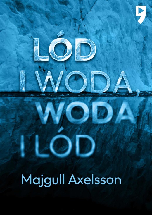 okładka Lód i woda, woda i lód ebook | epub, mobi | Majgull Axelsson