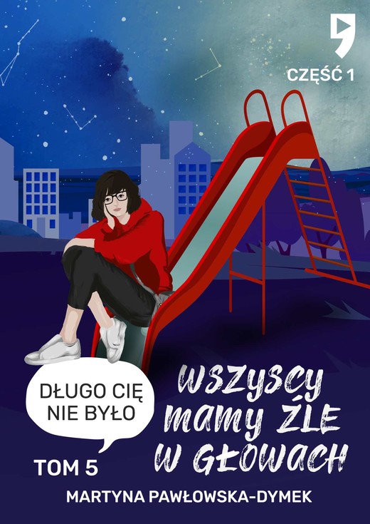 okładka Wszyscy mamy źle w głowach. Tom 5 część 1: Długo cię nie było ebook | epub, mobi | Martyna Pawłowska-Dymek