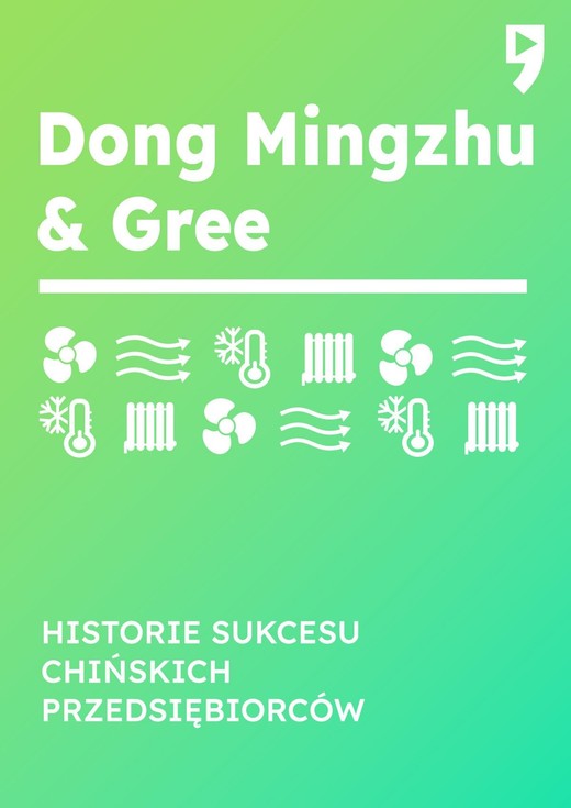okładka Dong Mingzhu & Gree. Historie sukcesu chińskich przedsiębiorców ebook | epub, mobi | Guo Hongwen
