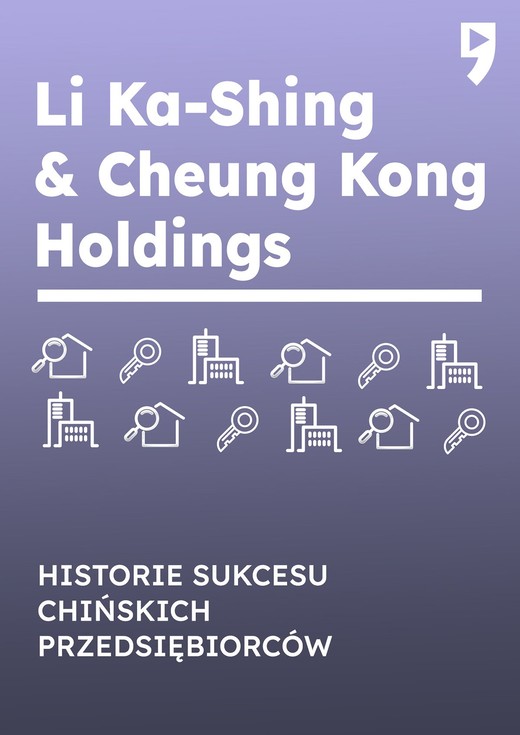 okładka Li Ka-Shing & Cheung Kong Holdings. Historie sukcesu chińskich przedsiębiorców ebook | epub, mobi | Yan Qicheng