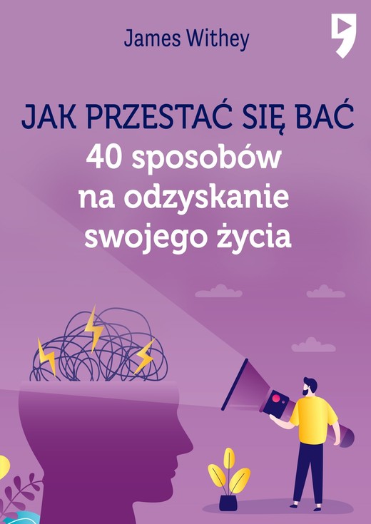 okładka Jak przestać się bać. 40 sposobów na odzyskanie swojego życia ebook | epub, mobi | James Withey