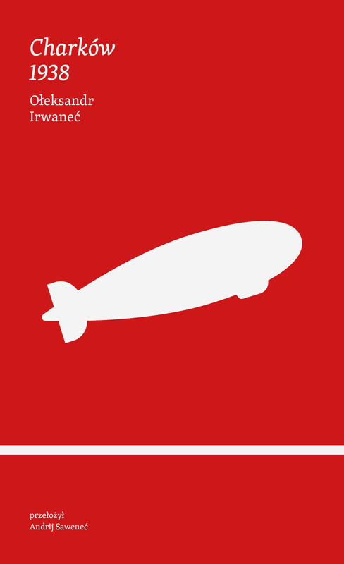 okładka Charków 1938 ebook | epub, mobi | Ołeksandr Irwaneć