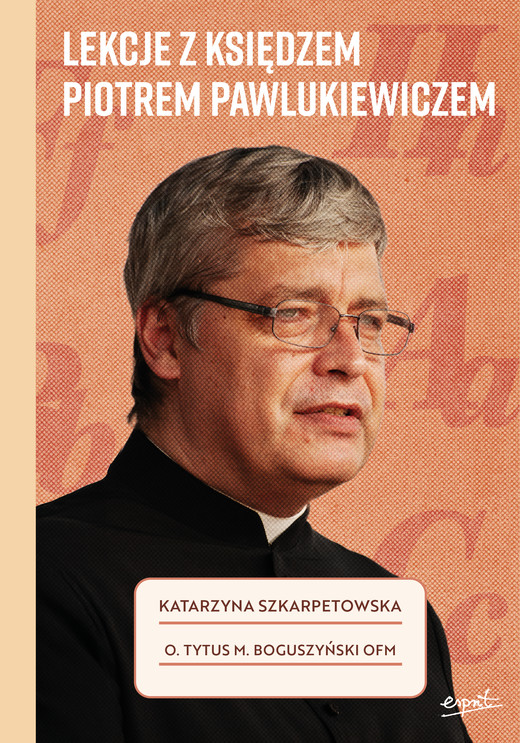 okładka Lekcje z księdzem Piotrem Pawlukiewiczem książka | Tytus MariuszBoguszyński