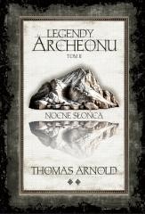 okładka Legendy Archeonu T.2 Nocne Słońca (barw. brzegi) książka | Thomas Arnold