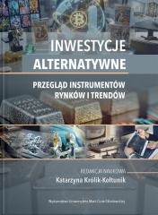 okładka Inwestycje alternatywne. Przegląd instrumentów... książka | red. KatarzynaKrólik-Kołtunik