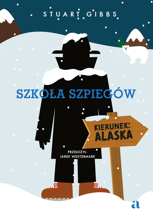 okładka Szkoła szpiegów. Kierunek: Alaska. Tom 11 książka | Stuart Gibbs