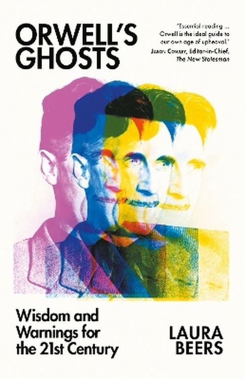 okładka Orwell's Ghosts: Wisdom and Warnings for the 21st Century książka | Laura Beers