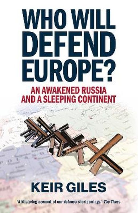 okładka Who Will Defend Europe?: An Awakened Russia and a Sleeping Continent książka | Keir Giles