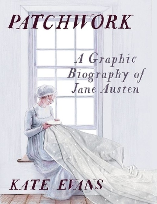 okładka Patchwork: A Graphic Biography of Jane Austen książka | Kate Evans