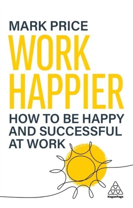 okładka Work Happier: How to be Happy and Successful at Work książka