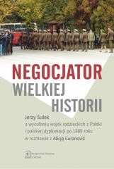 okładka Negocjator wielkiej historii książka | Jerzy Sułek