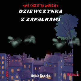 okładka Dziewczynka z zapałkami audiobook | MP3 | Hans Christian Andersen