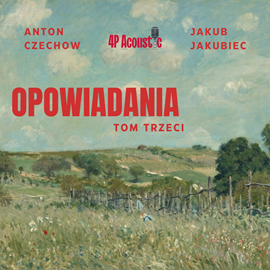 okładka Opowiadania. Tom trzeci. audiobook | MP3 | Anton Czechow