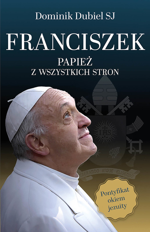 okładka Franciszek. Papież z wszystkich stron ebook | epub, mobi | Dominik Dubiel SJ