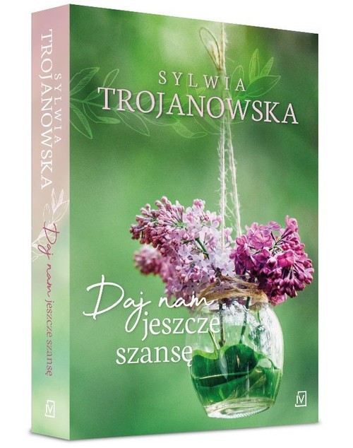 okładka Daj nam jeszcze szansę książka | Sylwia Trojanowska