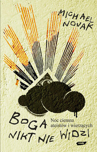 okładka Boga nikt nie widzi. Noc ciemna ateistów i wierzących książka | Michael Novak