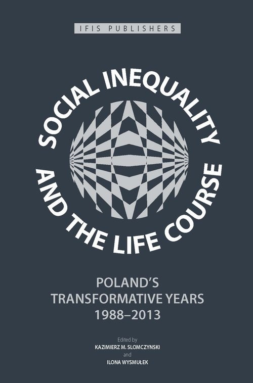 okładka Social Inequality and the Life Course Poland’s Transformative Years, 1988–2013 książka