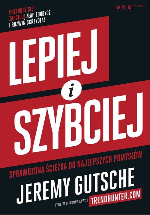 okładka Lepiej i szybciej Sprawdzona ścieżka do najlepszych pomysłów książka | Jeremy Gutsche