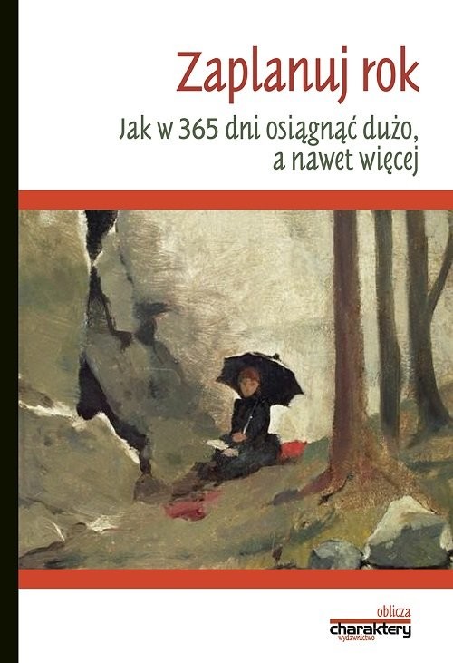 okładka Zaplanuj rok "Jak w Jak w 365 dni osiągnąć dużo, a nawet więcej” książka
