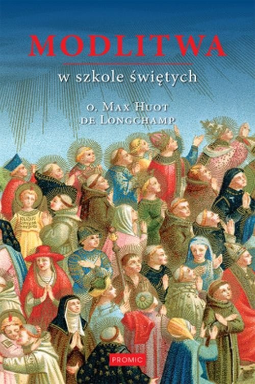 okładka Modlitwa w szkole świętych książka | Longchamp MaxHuot