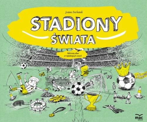 okładka Stadiony świata książka | Joanna Bachanek