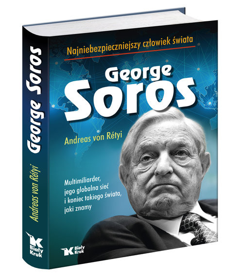 okładka George Soros Najniebezpieczniejszy człowiek świata książka | Andreas von Rétyi