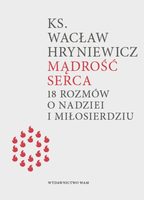 okładka Mądrość serca 18 rozmów o nadziei i miłosierdziu książka | Wacław Hryniewicz