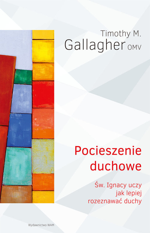okładka Pocieszenie duchowe Święty Ignacy uczy, jak lepiej rozeznawać duchy książka | Gallagher M.Timothy