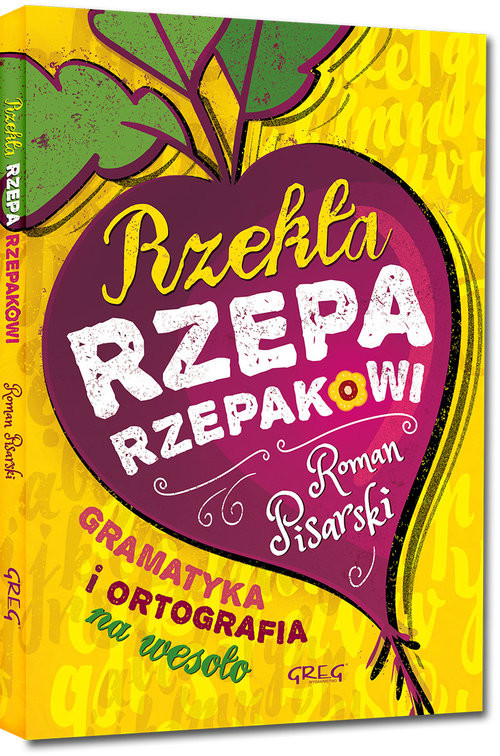 okładka Rzekła rzepa rzepakowi Gramatyka i ortografia na wesoło książka | Pisarski Roman