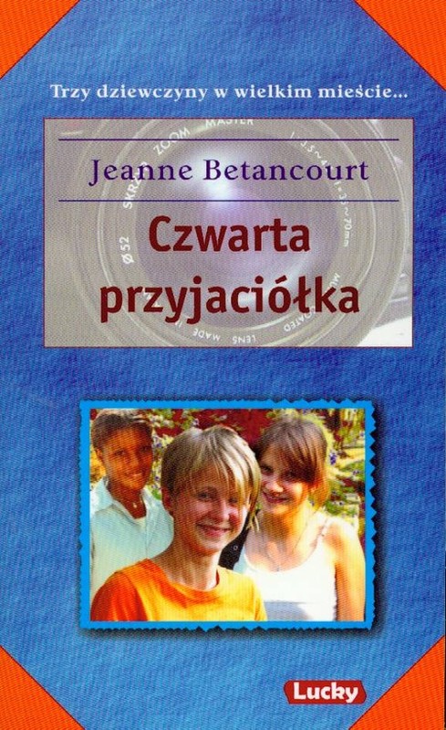okładka Czwarta przyjaciółka książka | Jeanne Betancourt