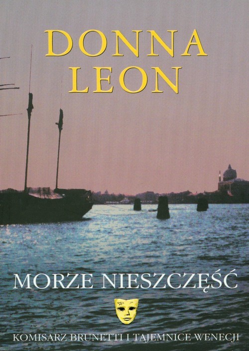 okładka Morze nieszczęść Komisarz Brunetti i tajemnice Wenecji książka | Donna Leon