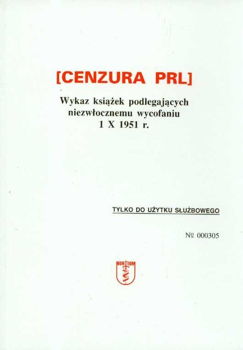 okładka Cenzura PRL Wykaz książek podlegających niezwłocznemu wycofaniu 1 X 1951 r. książka | Praca Zbiorowa