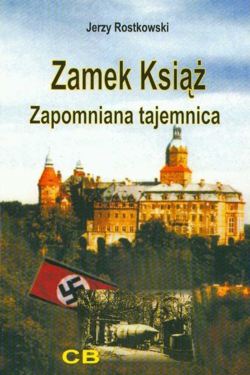 okładka Zamek Książ zapomniana tajemnica + CD książka | Rostkowski Jerzy